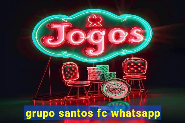 grupo santos fc whatsapp